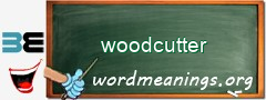 WordMeaning blackboard for woodcutter